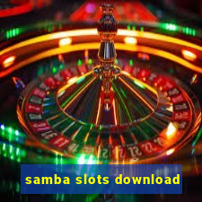 samba slots download